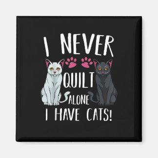 Aimant Je N'Ai Jamais Quilté Seul J'Ai Des Chats Quilter 