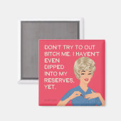 Aimant Je n'ai même pas plongé dans mes réserves... (Recto/Verso)