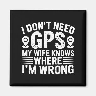 Aimant Je n'ai pas besoin de Gps ma femme connaît père ma