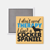 Aimant Je n'ai pas besoin de thérapie j'ai un Cocker Span (Recto/Verso)