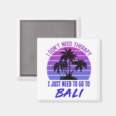 Aimant Je n'ai pas besoin de thérapie Je dois juste aller (Recto/Verso)