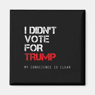 Aimant Je N'Ai Pas Voté Pour Trump Anti Gop Et Pas Pour M