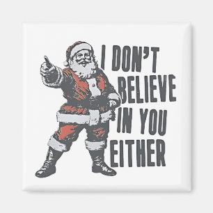 Aimant Je ne crois pas en toi non plus Santa Claus Noël