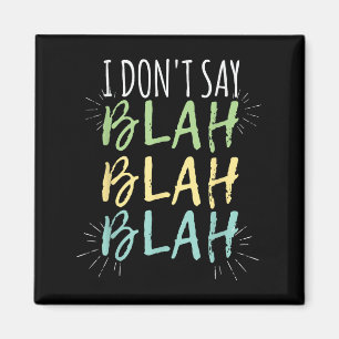 Aimant Je Ne Dis Pas Blah Blah Chemise