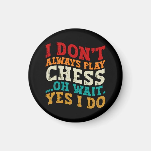 Aimant Je ne joue pas toujours aux échecs Oh Attends Oui  (Devant)