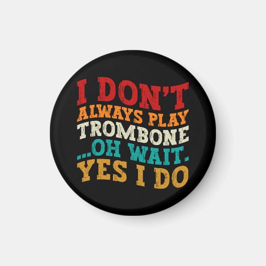 Aimant Je ne joue pas toujours Trombone Oh Attends Oui Je (Devant)