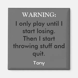 Aimant Je ne joue que jusqu'à ce que je commence à perdre