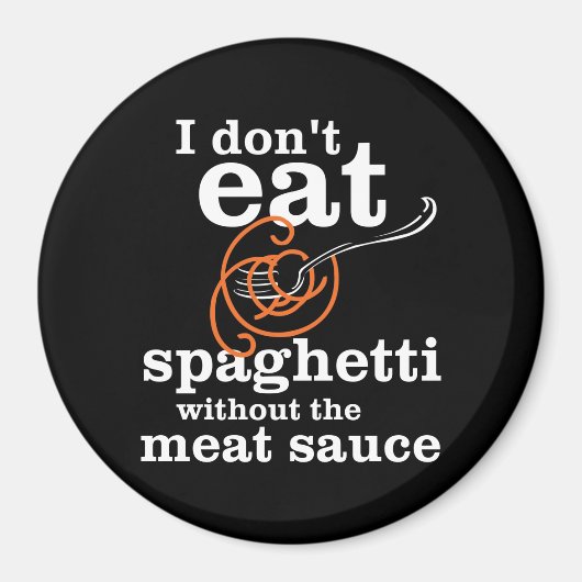 Aimant Je ne mange pas de Spaghetti sans la sauce à la vi (Devant)