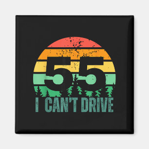 Aimant Je ne peux pas conduire 55 ans Anniversaire Retro 