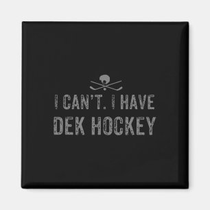 Aimant Je Ne Peux Pas. J'Ai Du Hockey Dek Pour Drôle Dek