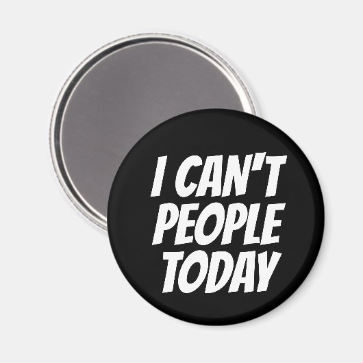 Aimant Je ne peux pas les gens d'aujourd'hui amusant aima (Recto/Verso)