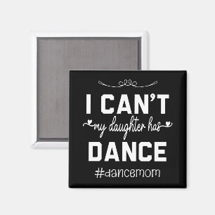 Aimant Je ne peux pas ma fille a danser Maman Danser drôl