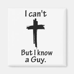 Aimant Je ne peux pas mais je connais un type Jésus Croix
