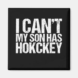 Aimant Je Ne Peux Pas Mon Fils A Hockey Maman Drôle Cadea
