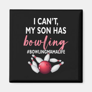 Aimant Je ne peux pas que mon fils ait un bowling maman d