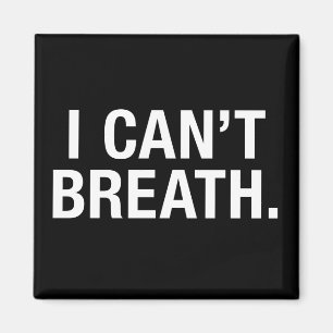 Aimant Je ne peux pas respirer