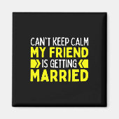 Aimant Je ne peux pas rester calme, ma meilleure amie se (Devant)