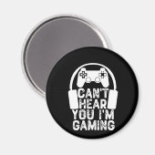 Aimant Je ne peux pas t'entendre Je suis en jeu (Recto/Verso)