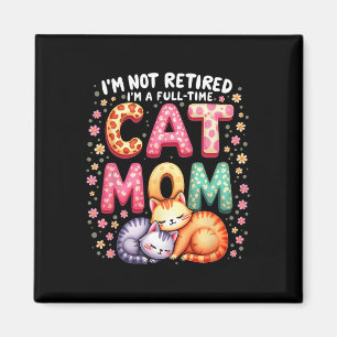 Aimant Je ne suis pas à la retraite, je suis maman de cha