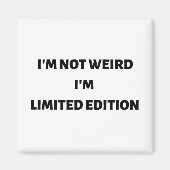 Aimant Je ne suis pas bizarre, je suis en édition limitée (Devant)