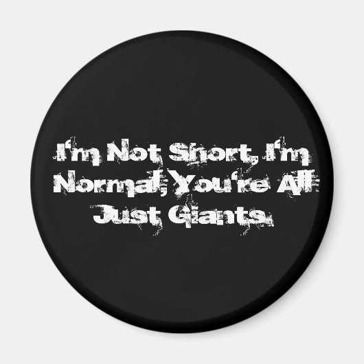 Aimant Je ne suis pas court, je suis normal, vous êtes to (Devant)