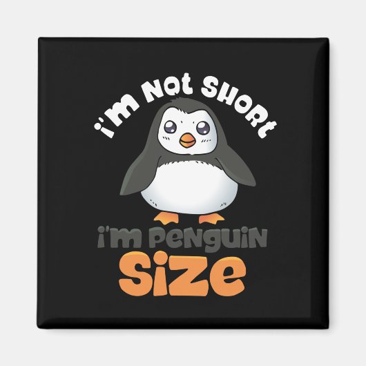 Aimant Je ne suis pas court Je suis Penguin Taille petite (Devant)