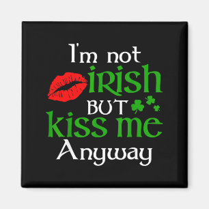 Aimant Je ne suis pas Irlandais mais embrassez-moi quand
