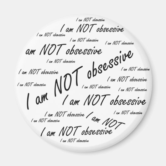 Aimant 'Je ne suis PAS obsessionnel' (Devant)