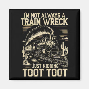 Aimant Je ne suis pas toujours une épave de train, juste