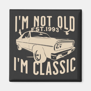 Aimant Je ne suis pas vieux Im classique noir vintage voi