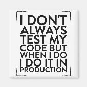 Aimant Je ne teste pas toujours ma conception de code pou (Devant)