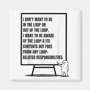 Aimant Je ne veux pas être dans la boucle ou dehors Sarca