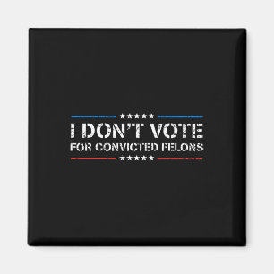 Aimant Je ne vote pas pour les Felons condamnés anti-Trum
