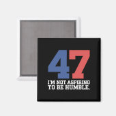 Aimant Je n'espère pas être humble Kamala Harris 47 (Recto/Verso)