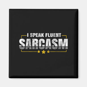 Aimant Je parle couramment le sarcasme Citation drôle d'h