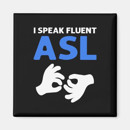 Aimant Je Parle Fluent ASL. Langue des signes main ASL Pr (Devant)