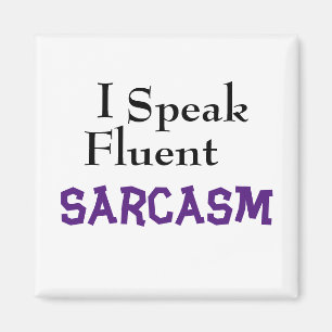 Aimant "Je Parle Sarcasme Fluent" Drôle Phrase