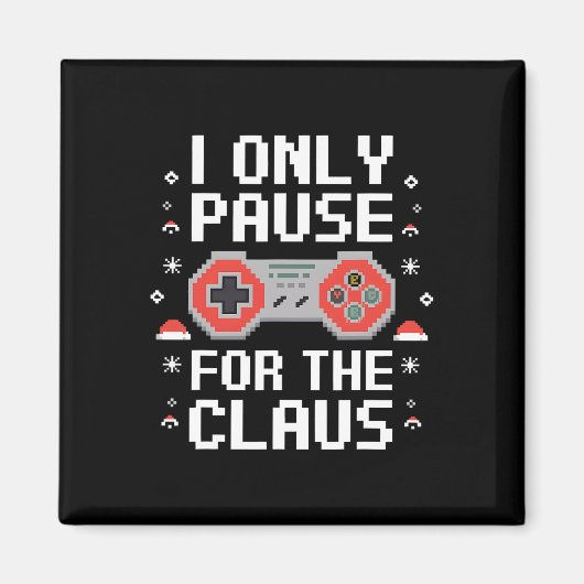 Aimant Je Pause Seulement Pour Le Claus Retro Vidéo Jeu C (Devant)