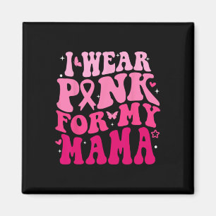Aimant Je Porte Du Rose Pour Ma Mama Support Squads Breas