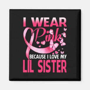 Aimant Je Porte Du Rose Pour Mon Lil Soeur Cancer Du Sein