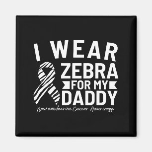 Aimant Je porte du zèbre pour mon papa cancer neuroendocr