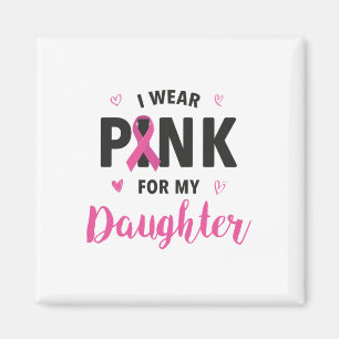Aimant Je Porte Le Rose Pour Ma Fille Lauréats Du Cancer 