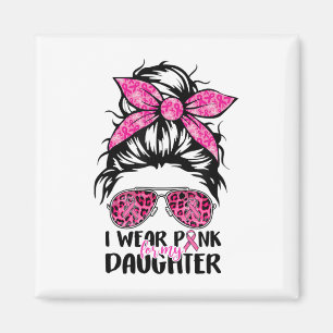 Aimant Je Porte Le Rose Pour Ma Fille Messy Bun Breast Ca