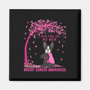 Aimant Je Porte Le Rose Pour Ma Maman Boston Terrier Brea