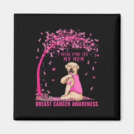 Aimant Je Porte Le Rose Pour Ma Mère Labrador Chien Cance (Devant)