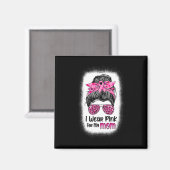 Aimant Je Porte Le Rose Pour Ma Mère Messy Bun Cancer Du  (Recto/Verso)