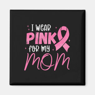 Aimant Je Porte Le Rose Pour Ma Mère Pink Ribbon Cancer D