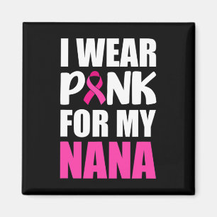 Aimant Je Porte Le Rose Pour Mon Nana Rose Ribbon Cancer 