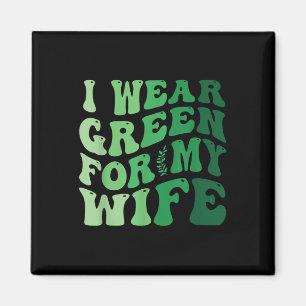 Aimant Je Porte Le Vert Pour Ma Femme Sensibilisation À L