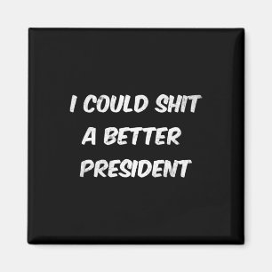 Aimant Je pourrais être un meilleur président drôle anti
